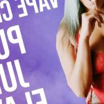 Vape Challenge : Pussy Juice Flavor